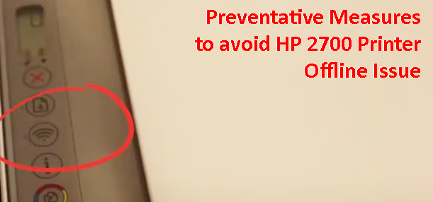 Preventative Measures to avoid HP 2700 Printer Offline Issue